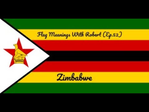 Flag Meanings With Robert (Ep.52): Zimbabwe - Hello YouTube!!! Welcome to Flag Meanings With Robert! For this episode, we are exploring Zimbabwe, a country located in Southern Africa! 