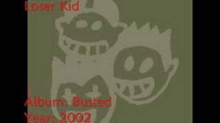 Video thumbnail of "Busted - Loser Kid"