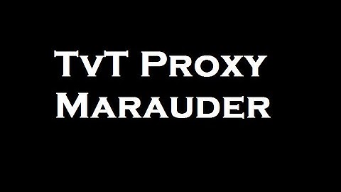 TvT Proxy Marauder