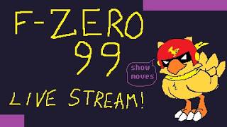 F-Zero 99 - Afternoon Hydration Stream!
