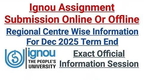 Ignou Assignment Submission Online Or Offline || Regional Centre Wise Information For Dec 2025 Term