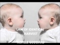 Neville Goddard - Law of Identical Harvest (Take any goal & bring it to reality-true stories)