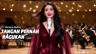  Jangan Pernah Ragukan  Meriam Bellina  Cinta Yang Butuh Keyakinan  Queenza Rani Pop Jazz Cover