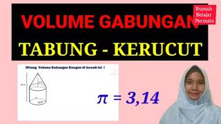 VOLUME Gabungan Tabung dan Kerucut - Pembahasan Soal Matematika Bangun Ruang Sisi Lengkung