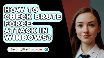 How To Check Brute Force Attack In Windows? - SecurityFirstCorp.com