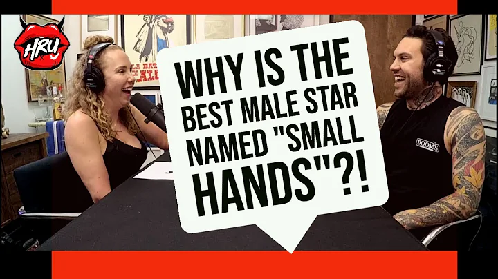Why is the BEST Male Star Named "Small Hands" ?!?!