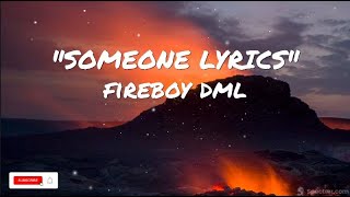 Fireboy DML   Someone Lyrics