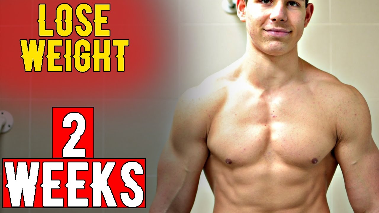 how to lose weight fast in 2 weeks men