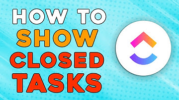 How To Show Closed Tasks In Clickup (Quick Tutorial)