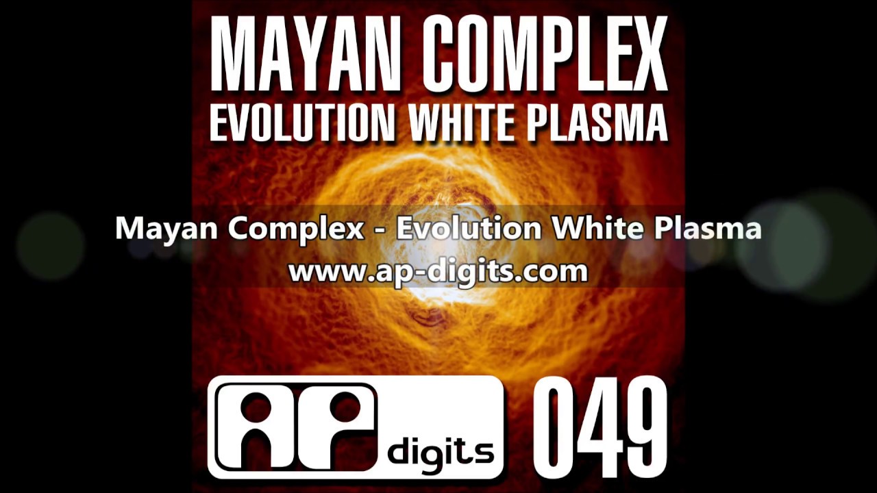 Watch Mayan Complex - Evolution White Plasma on YouTube Watch Mayan Complex - Evolution White Plasma on YouTube