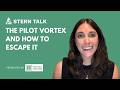 The Pilot Vortex and How to Escape It | Stern Talk