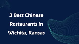3 Best Chinese Restaurants in Wichita Kansas Asian Cuisine