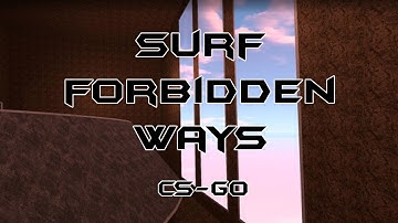 How to | surf_forbidden_ways | CSGO SURF Gameplay