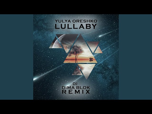 Þëÿ Îðåøêî - Lullaby (Dj Dima Blok Remix) Extended