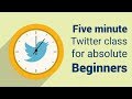 Twitter 101 - Five minute Twitter class for absolute beginners