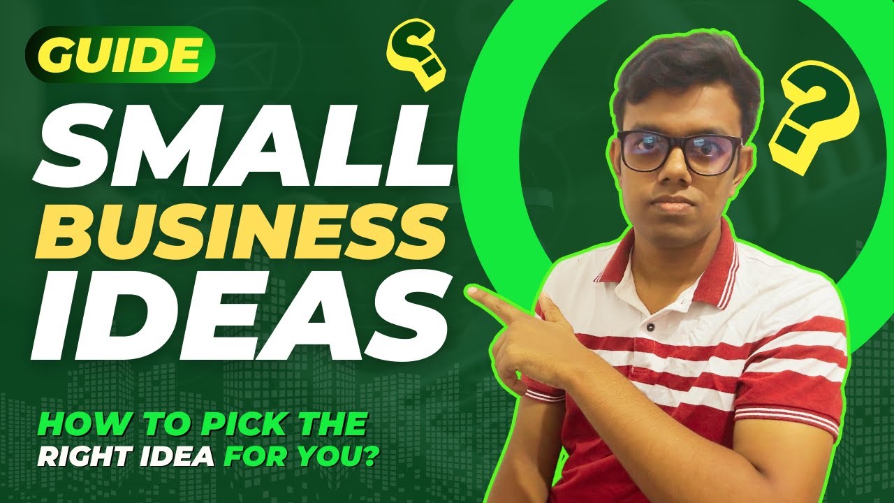 Small Business Ideas (Guide to Pick the Right Idea for You)