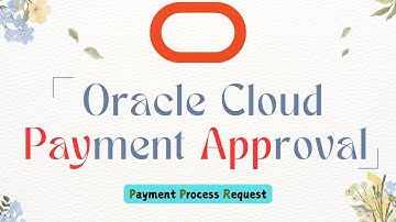 Oracle Cloud Payment Approval: The Ultimate Guide