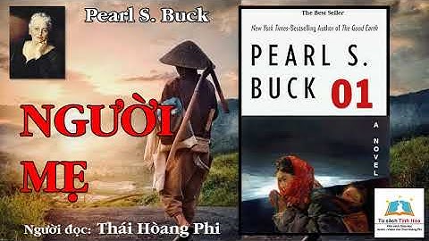 NGƯỜI MẸ (Tiểu thuyết Mỹ). Tập 01. TG: NV. Pearl S. Buck. Người đọc: Thái Hoàng Phi