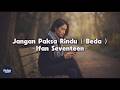 Ifan Seventeen  - Jangan Paksa Rindu ( Beda ) | Video Lirik