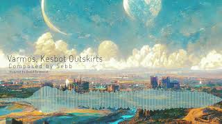 Varmos, Kesbot Outskirts (Original Ratchet & Clank Inspired Composition)
