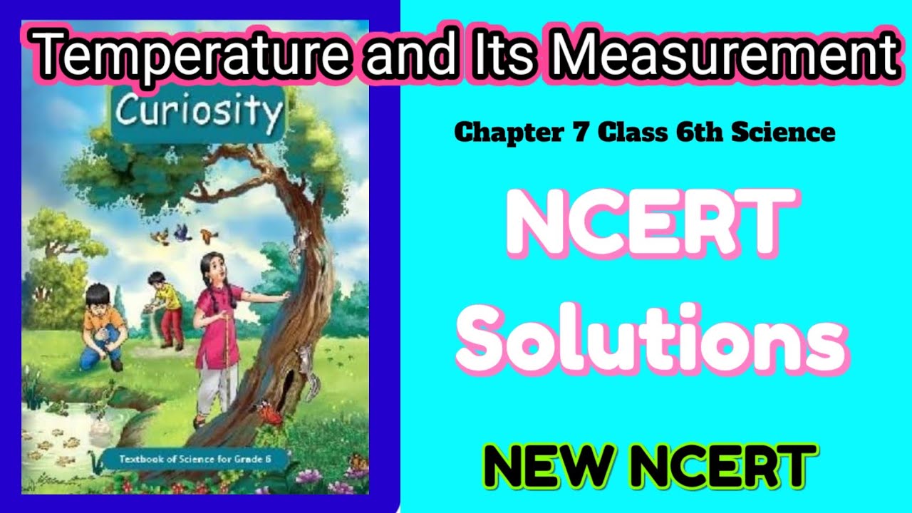 Temperature And Its Measurement: NCERT Solutions, Chapter 7 Class 6th ...