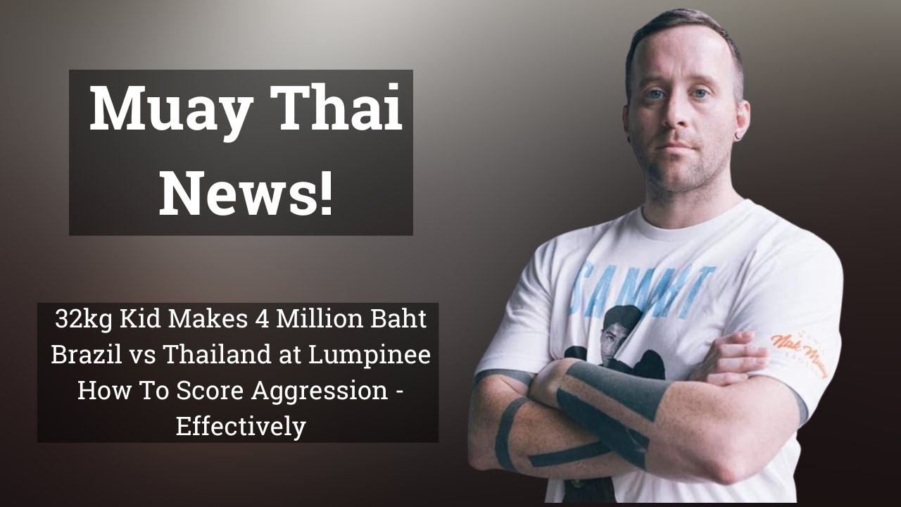 32 Kilo Kid Wins 4 Million Baht! Thailand vs Brazil And Scoring Effectively -Muay Thai News