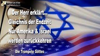 Gleichnis der Endzeit... Nur Amerika & Israel werden zu Mir zurückkehren  Die Trompete Gottes