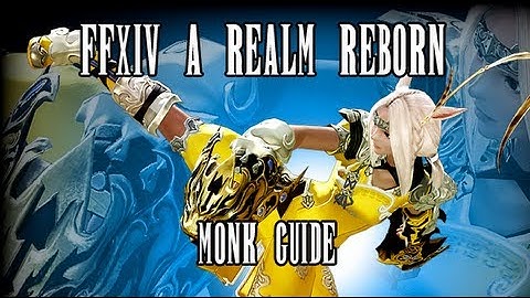 FFXIV ARR: Monk Job Guide (Patch 2.0, Outdated)