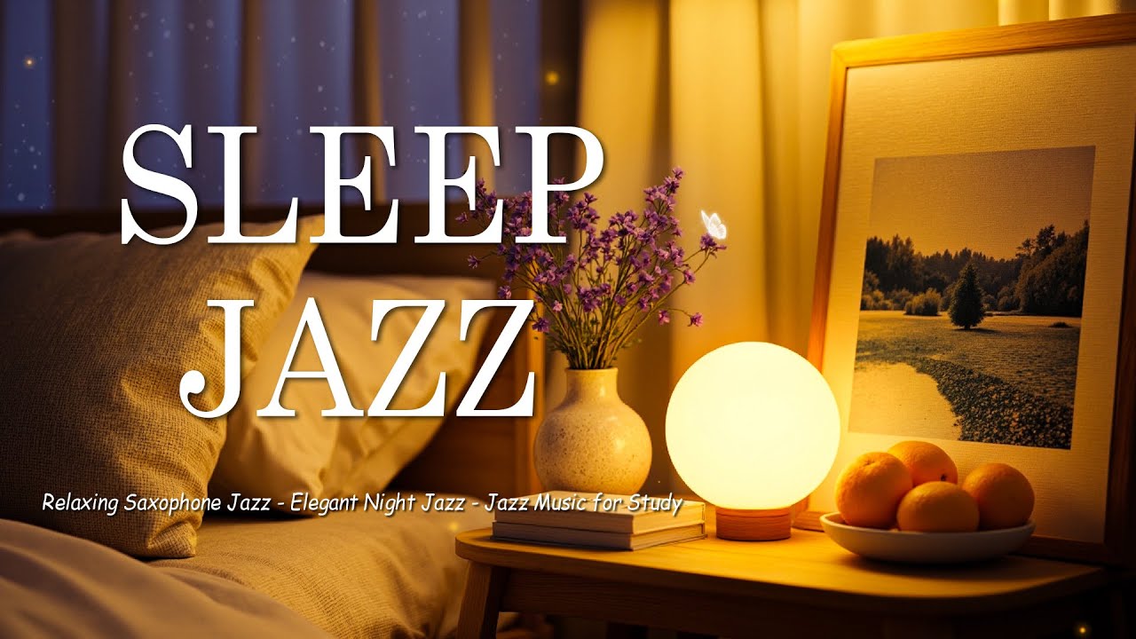Saxophone Jazz Relaxing Music for Sleep - Elegant Night Jazz - Soft Background Music to Study, Work