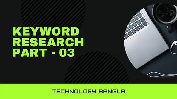 How to keyword research part 03 bangla tutorial