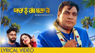 Yaaran Nu Rab Bna Ke (Lyrical Video) | Durga Rangila | New Song 2021| Satrang Entertainers