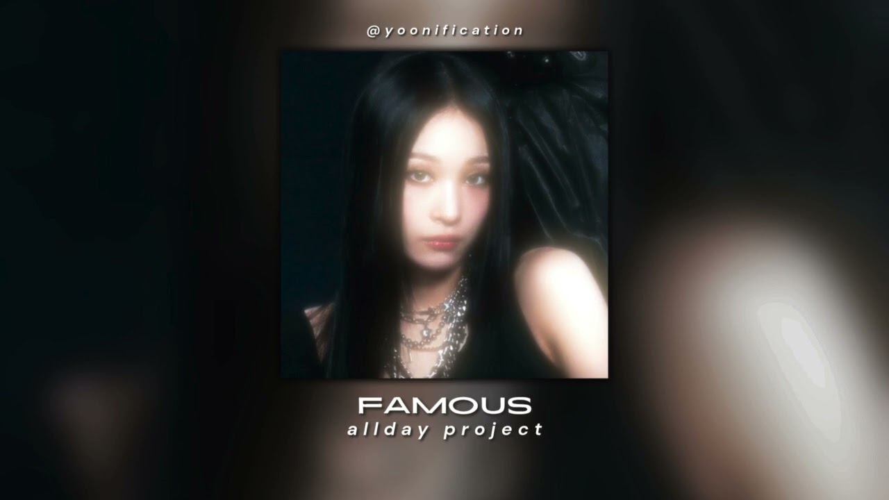 allday project - famous (sped up)