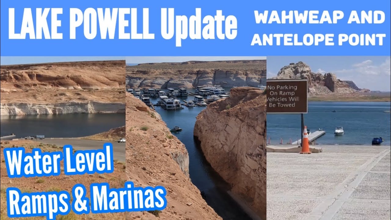 Lake Powell Water Levels Update (Launch Ramps & Marinas at Wahweap