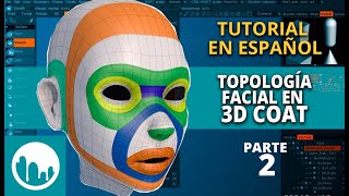 Tutorial en español retopología facial en 3DCoat / Facial retopology ::: Parte 2