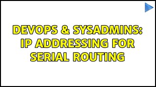 DevOps & SysAdmins: Ip addressing for serial routing