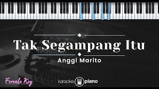 Download lagu Tak Segampang Itu - Anggi Marito  Karaoke Piano - Female Key  mp3