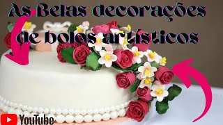 Belas Decorações de bolos artísticos