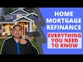 Everything You Need To Know About Refinancing Your Home Mortgage - When/How/Should You Refinance?