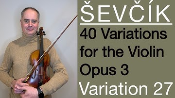 Otakar Sevcik - 40 Variations for the Violin Op. 3 - Variation 27