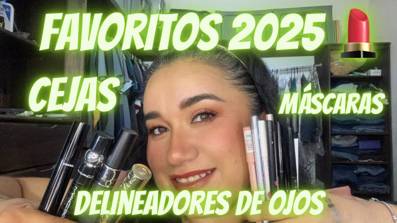 FAVORITOS 2025 💄 Cejas Máscaras de Pestañas y Delineadores de Ojos 