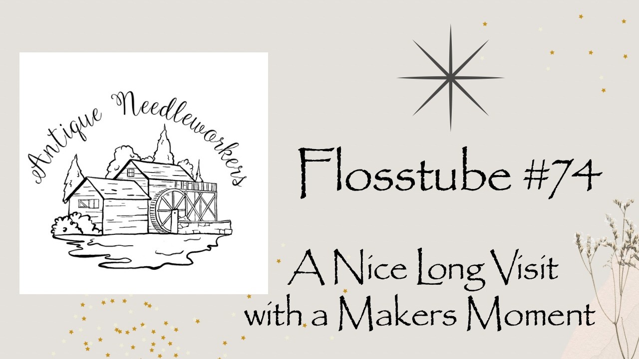 A Nice Long Visit with a Makers Moment Flosstube #74