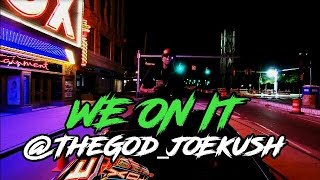 TheGod Joe Kush - We On It