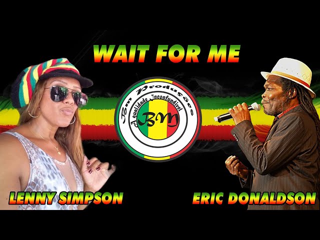 WAIT FOR ME  -   LENNY SIMPSON  ERIC DONALDSON class=