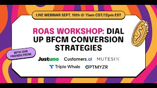 ROAS Workshop: Dial Up BFCM Conversion Strategies