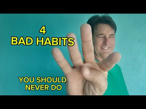 4 BAD HABITS YOU SHOULD NEVER DO - YouTube