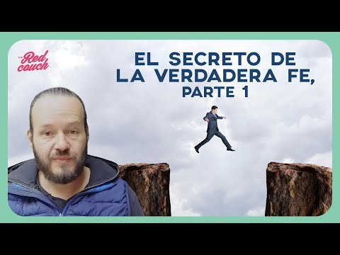 El secreto de la verdadera fe