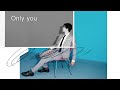 松下洸平 - Only you【Official Audio】