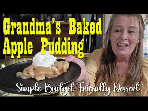 Grandma's Baked Apple Pudding ~ Budget Friendly Dessert Recipe