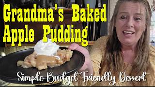 Grandma's Baked Apple Pudding ~ Budget Friendly Dessert Recipe