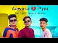 Tushar trippy x daddy  g h thug aawara  pyar official music 2022